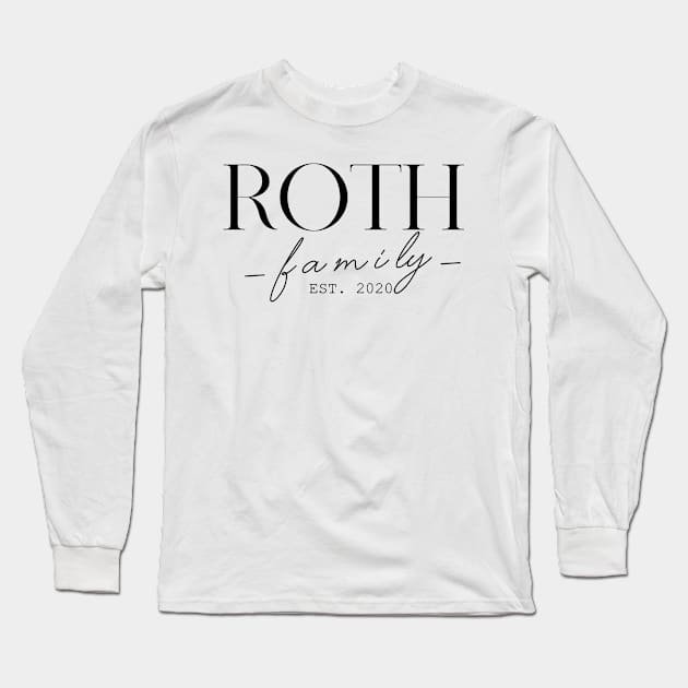 Roth Family EST. 2020, Surname, Roth Long Sleeve T-Shirt by ProvidenciaryArtist